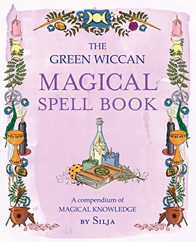 Stock image for The Green Wiccan Magical Spell Book: A compendium of magical knowledge for sale by SecondSale