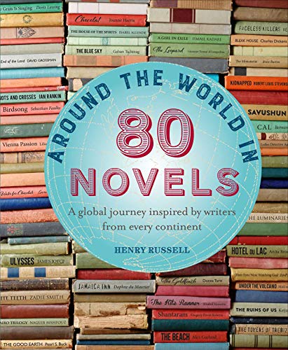 Stock image for Around the World in 80 Novels: A global journey inspired by writers from every continent for sale by Goodwill of Colorado