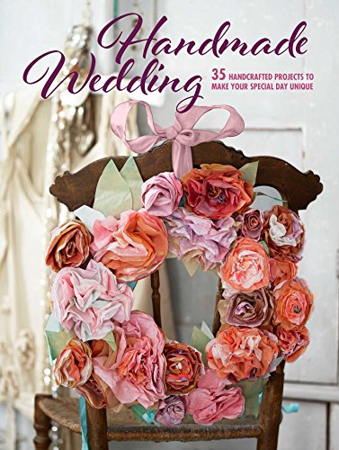 Imagen de archivo de Handmade Wedding: 35 handcrafted projects to make your special day unique (Weddings) a la venta por AwesomeBooks