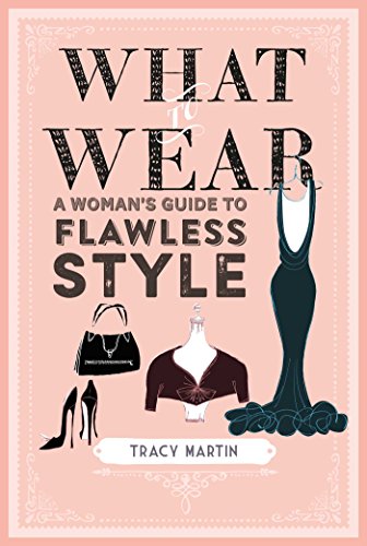 Stock image for What to Wear: A woman's guide to flawless style for sale by HPB-Movies