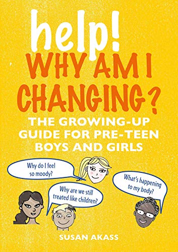 Stock image for Help! Why Am I Changing? : The Growing-Up Guide for Pre-teen Boys and Girls for sale by Better World Books