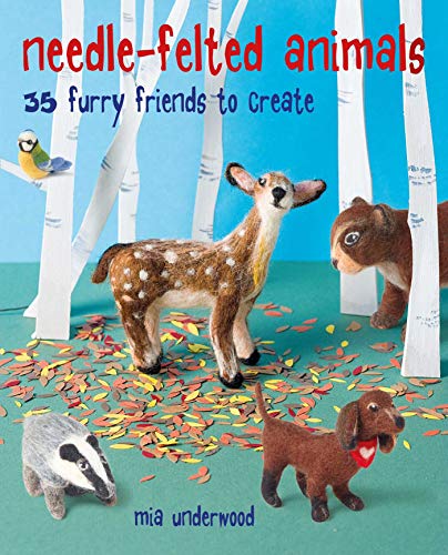 9781782497462: Needle-Felted Animals: 35 Furry Friends to Create