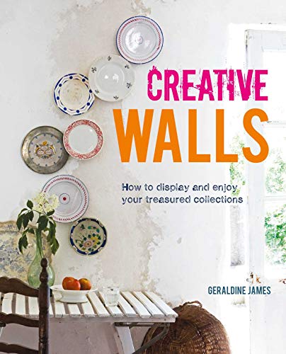 9781782497486: Creative Walls: How to display and enjoy your treasured collections