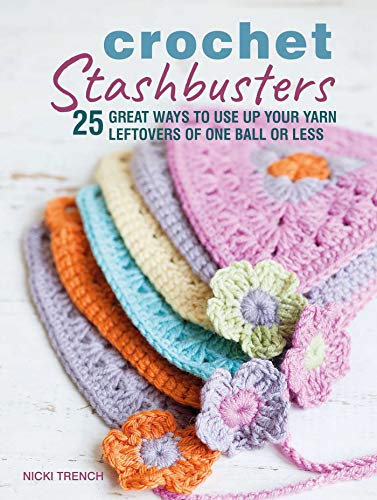 Stock image for Crochet Stashbusters: 25 great ways to use up your yarn leftovers of one ball or less for sale by Bookoutlet1