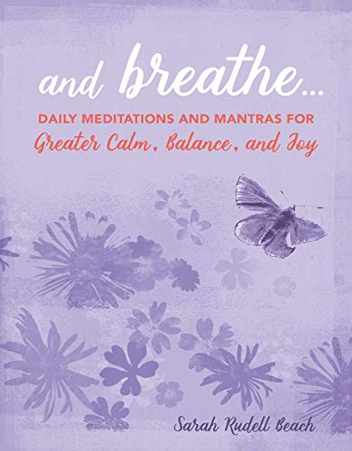 Stock image for And Breathe.: Daily meditations and mantras for greater calm, balance, and joy for sale by Bookoutlet1