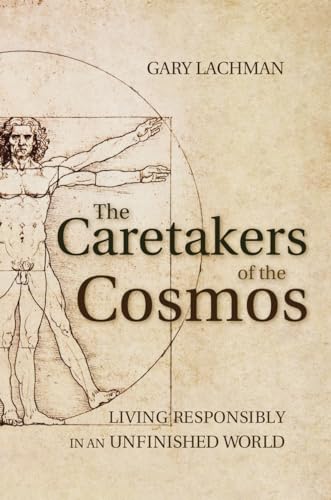 Imagen de archivo de The Caretakers of the Cosmos: Living Responsibly in an Unfinished World a la venta por WorldofBooks