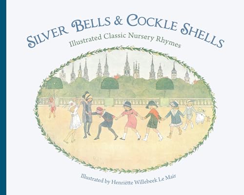 Beispielbild fr Silver Bells and Cockle Shells: Illustrated Classic Nursery Rhymes zum Verkauf von WorldofBooks