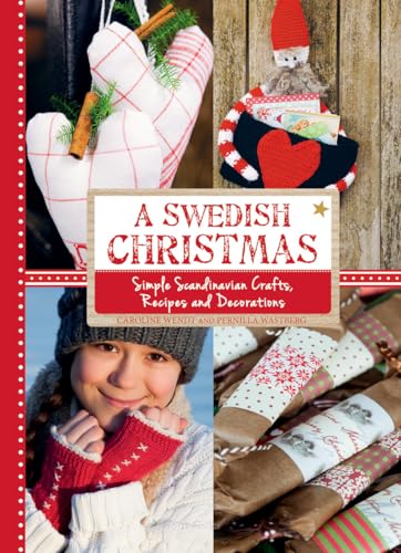 Stock image for A Swedish Christmas: Simple Scandinavian Crafts, Recipes and Decorations for sale by Books From California