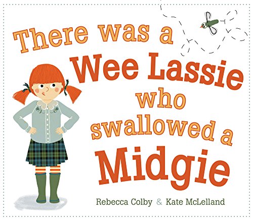 Imagen de archivo de There Was a Wee Lassie Who Swallowed a Midgie (Picture Kelpies) a la venta por ZBK Books