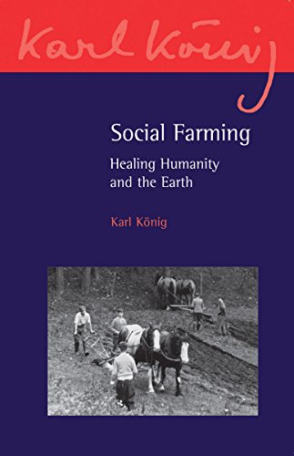 9781782500582: Social Farming: Healing Humanity and the Earth: 14 (Karl Knig Archive)