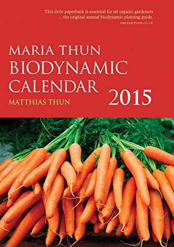 Beispielbild fr MARIA THUN BIODYNAMIC CALENDAR: 2015 (The Maria Thun Biodynamic Calendar) zum Verkauf von WorldofBooks