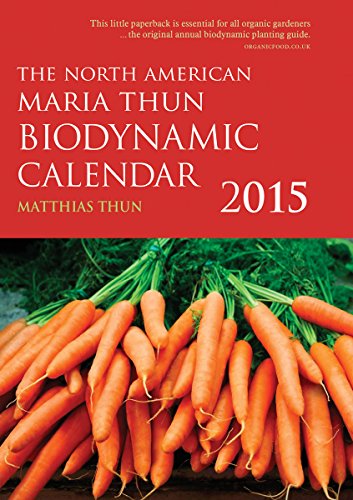 9781782501077: The North American Maria Thun Biodynamic Calendar 2015: 2015