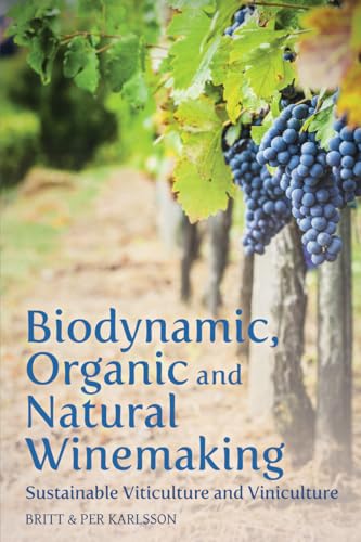 Stock image for Biodynamic, Organic and Natural Winemaking for sale by Blackwell's