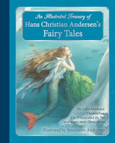 Beispielbild fr An Illustrated Treasury of Hans Christian Andersen's Fairy Tales : The Little Mermaid, Thumbelina, the Princess and the Pea and Many More Classic Stories zum Verkauf von Better World Books