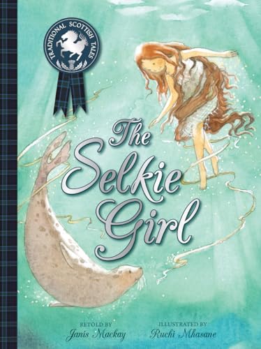 Beispielbild fr The Selkie Girl (Traditional Scottish Tales) zum Verkauf von HPB-Diamond