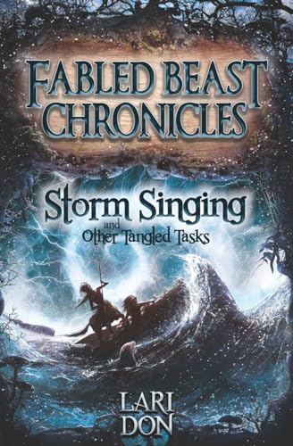 Imagen de archivo de Storm Singing and Other Tangled Tasks (Fabled Beast Chronicles) a la venta por Books From California
