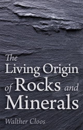Stock image for The Living Origin of Rocks and Minerals for sale by Majestic Books