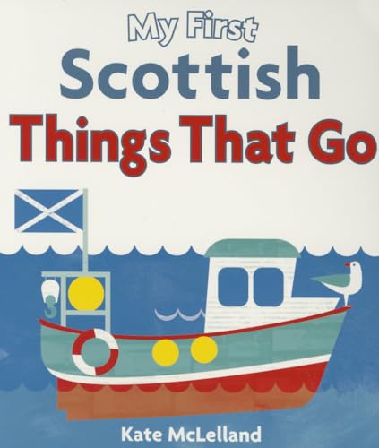 Stock image for My First Scottish Things That Go for sale by Blackwell's