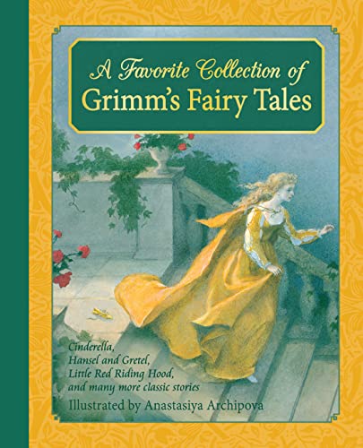 9781782502012: A Favorite Collection of Grimm's Fairy Tales: Cinderella, Little Red Riding Hood, Snow White and the Seven Dwarfs and many more classic stories