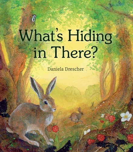 Stock image for What's Hiding in There: A Lift-The-Flap Book of Discovering Nature for sale by ThriftBooks-Atlanta