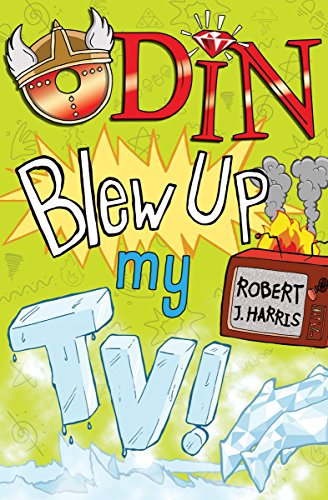Beispielbild fr Odin Blew Up My TV!: 3 (Kelpies) zum Verkauf von WorldofBooks