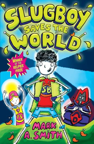 Stock image for Slugboy Saves the World (Kelpies) for sale by WorldofBooks