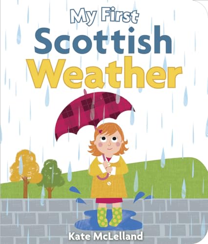 9781782503712: My First Scottish Weather (Wee Kelpies)