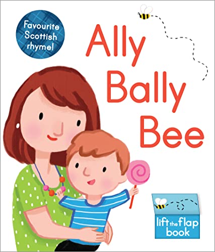 Beispielbild fr Ally Bally Bee: A lift-the-flap book (Scottish Rhymes) zum Verkauf von -OnTimeBooks-