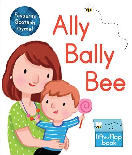 Imagen de archivo de Ally Bally Bee: A lift-the-flap book (Scottish Rhymes) a la venta por -OnTimeBooks-