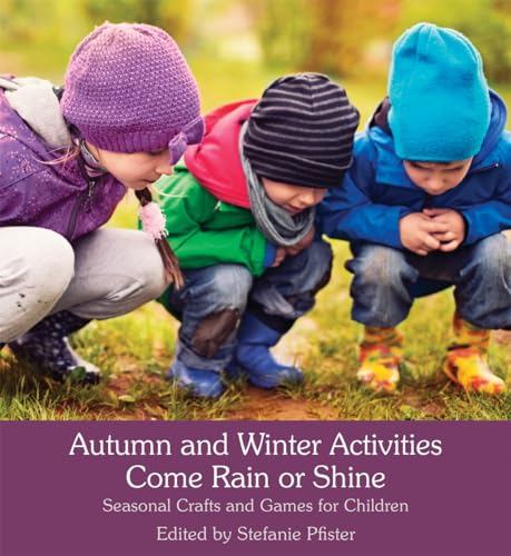 Stock image for Autumn and Winter Activities Come Rain or Shine: Seasonal Crafts and Games for Children for sale by WorldofBooks