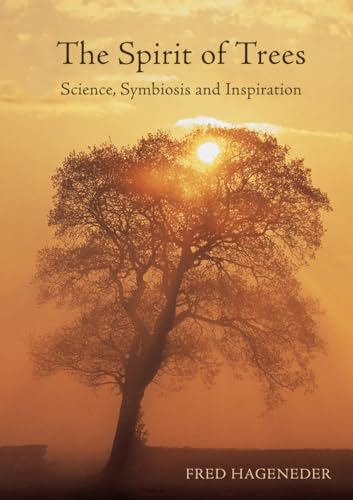 9781782504481: The Spirit of Trees: Science, Symbiosis and Inspiration