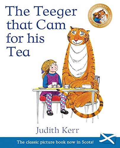 9781782504665: The Teeger That Cam For His Tea: The Tiger Who Came to Tea in Scots (Picture Kelpies)