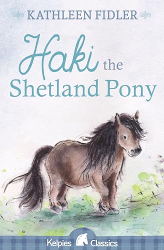 Beispielbild fr Haki the Shetland Pony (Kelpies) zum Verkauf von WorldofBooks