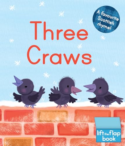 Beispielbild fr Three Craws: A Lift-the-Flap Scottish Rhyme (Scottish Rhymes) zum Verkauf von SecondSale