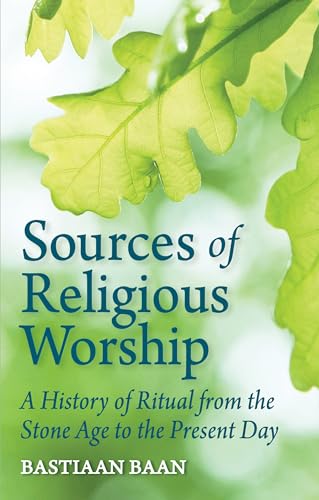 Beispielbild fr Sources of Religious Worship : A History of Ritual from the Stone Age to the Present Day zum Verkauf von Better World Books