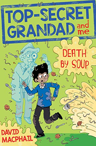 Stock image for Top-Secret Grandad and Me: Death by Soup (Kelpies) for sale by WorldofBooks