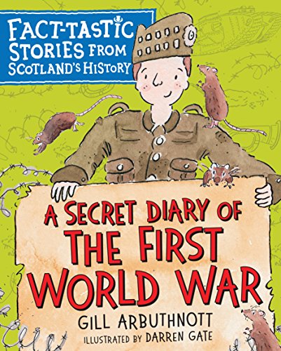 Beispielbild fr A Secret Diary of the First World War: Fact-tastic Stories from Scotland's History: 1 (Young Kelpies) zum Verkauf von WorldofBooks