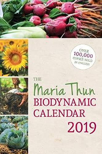 9781782505303: Thun, M: Maria Thun Biodynamic Calendar 2019: 2019 (The Maria Thun Biodynamic Calendar)