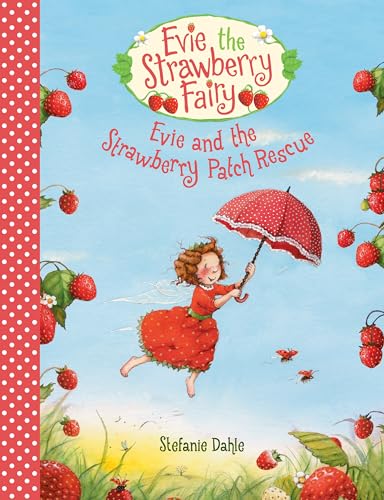 9781782505600: Evie and the Strawberry Patch Rescue: 1 (Evie the Strawberry Fairy)