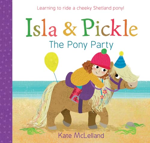 Imagen de archivo de Isla and Pickle: The Pony Party: 3 (Picture Kelpies) a la venta por WorldofBooks