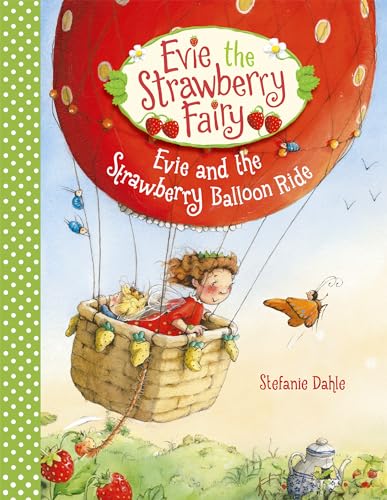 Stock image for Evie and the Strawberry Balloon Ride (Evie the Strawberry Fairy, 2) for sale by Half Price Books Inc.