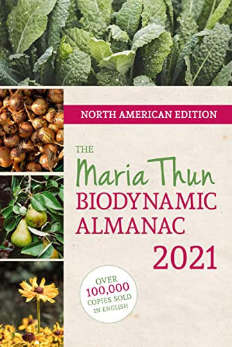 Beispielbild fr Maria Thun Biodynamic Almanac 2021: North American Edition (North American Maria Thun Biodynamic Almanac) zum Verkauf von WorldofBooks