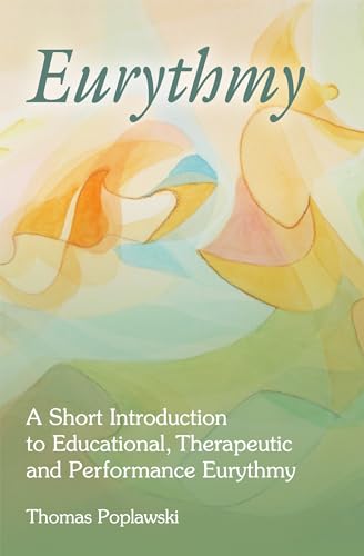 9781782506577: Eurythmy: A Short Introduction to Educational, Therapeutic and Performance Eurythmy