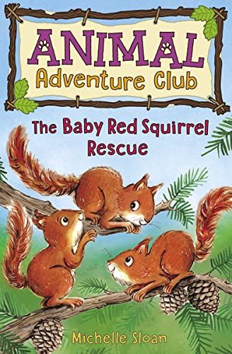 Stock image for The Baby Red Squirrel Rescue (Animal Adventure Club 3) for sale by ZBK Books