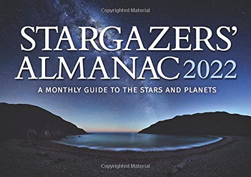 Beispielbild fr Stargazers Almanac: A Monthly Guide to the Stars and Planets 2022: 2022 (Stargazers Almanac, 2022) zum Verkauf von Books-FYI, Inc.