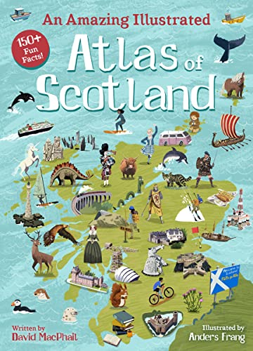 Stock image for An Amazing Illustrated Atlas of Scotland (Kelpies World) for sale by WorldofBooks