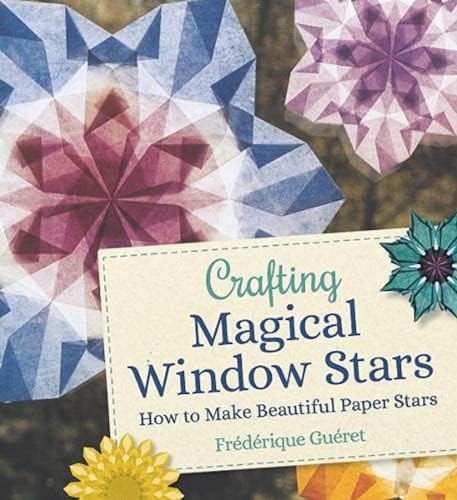 Beispielbild fr Crafting Magical Window Stars: How to Make Beautiful Paper Stars zum Verkauf von WorldofBooks