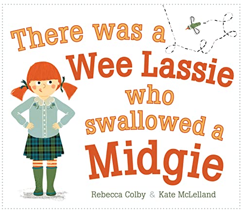Imagen de archivo de There Was a Wee Lassie Who Swallowed a Midgie (Picture Kelpies) a la venta por WorldofBooks