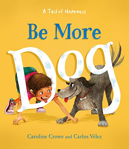 Stock image for Be More Dog for sale by WorldofBooks