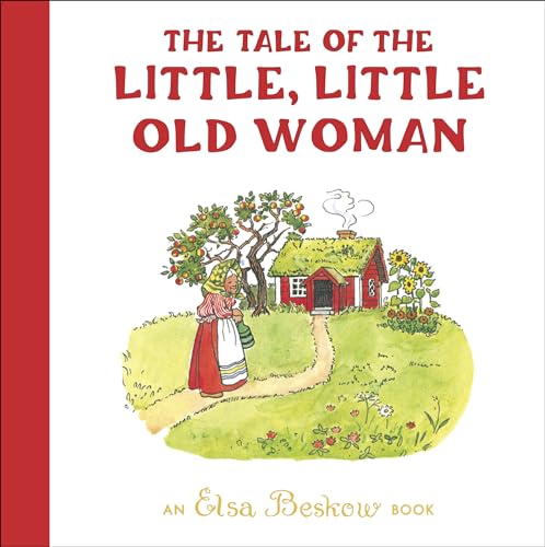 Imagen de archivo de The Tale of the Little, Little Old Woman (Elsa Beskow) [Hardcover] Beskow, Elsa a la venta por Lakeside Books